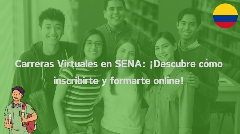 Carreras Virtuales en SENA: ¡Descubre cómo inscribirte y formarte online!