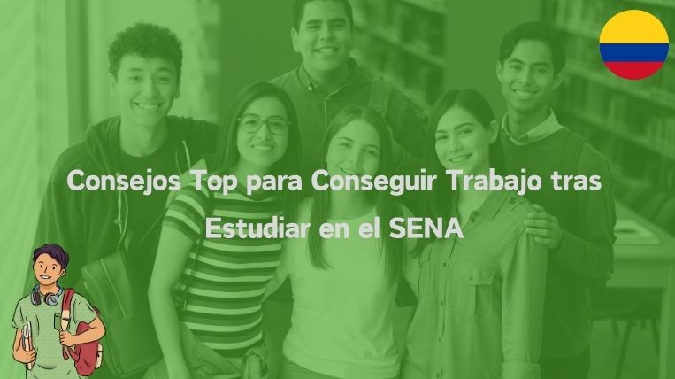 Consejos Top para Conseguir Trabajo tras Estudiar en el SENA