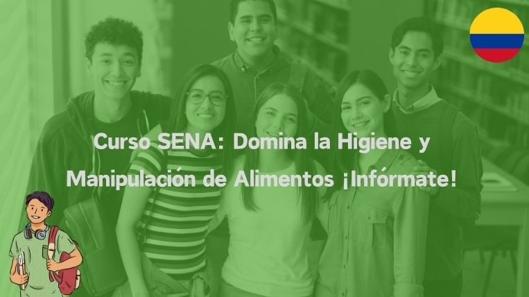 Curso SENA: Domina la Higiene y Manipulación de Alimentos ¡Infórmate!