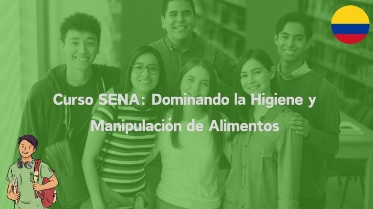 Curso SENA: Dominando la Higiene y Manipulación de Alimentos
