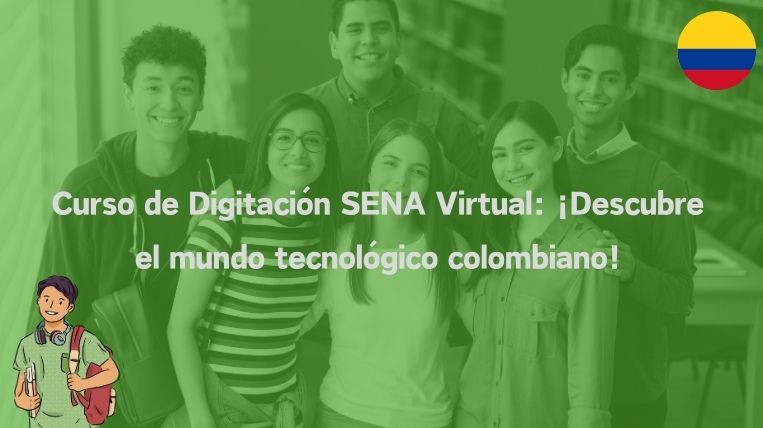 Curso de Digitación SENA Virtual: ¡Descubre el mundo tecnológico colombiano!