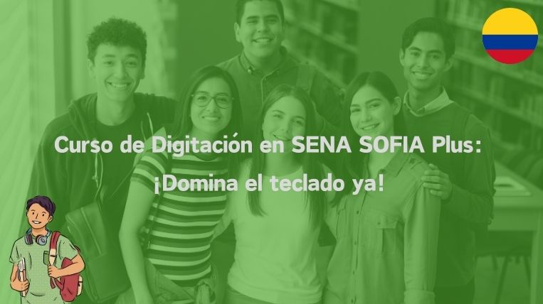 Curso de Digitación en SENA SOFIA Plus: ¡Domina el teclado ya!
