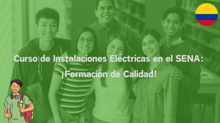 Curso de Instalaciones Eléctricas en el SENA: ¡Formación de Calidad!