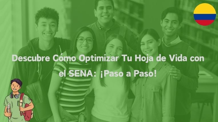 Descubre Cómo Optimizar Tu Hoja de Vida con el SENA: ¡Paso a Paso!