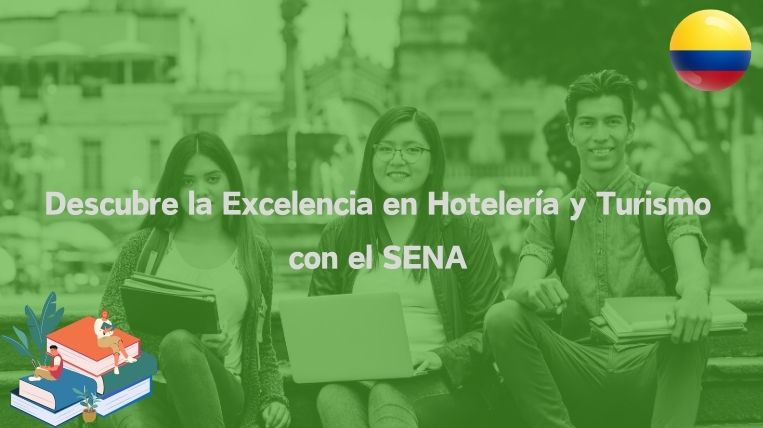 Descubre la Excelencia en Hotelería y Turismo con el SENA