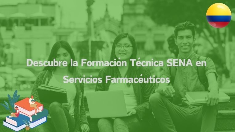Descubre la Formación Técnica SENA en Servicios Farmacéuticos