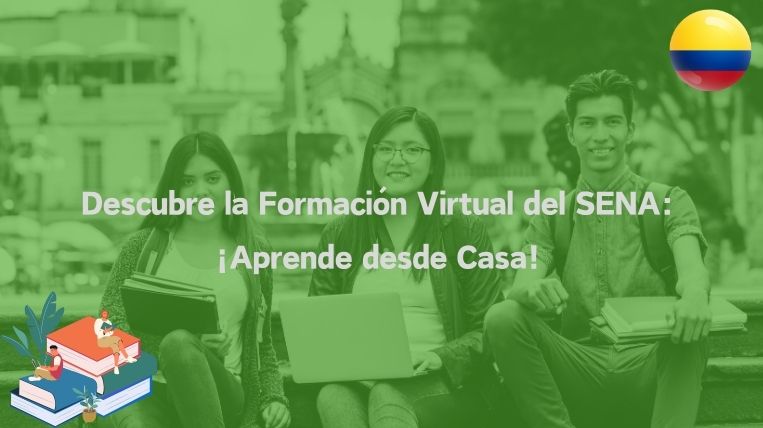 Descubre la Formación Virtual del SENA: ¡Aprende desde Casa!