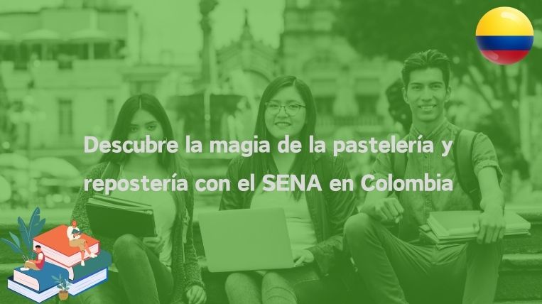 Descubre la magia de la pastelería y repostería con el SENA en Colombia
