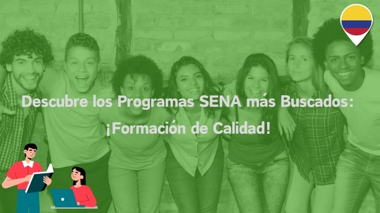 Descubre los Programas SENA más Buscados: ¡Formación de Calidad!