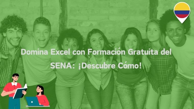 Domina Excel con Formación Gratuita del SENA: ¡Descubre Cómo!