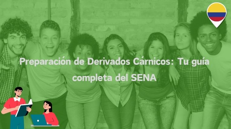 Preparación de Derivados Cárnicos: Tu guía completa del SENA