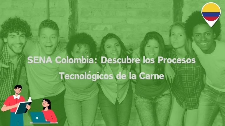 SENA Colombia: Descubre los Procesos Tecnológicos de la Carne