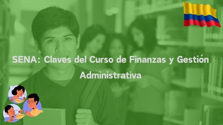 SENA: Claves del Curso de Finanzas y Gestión Administrativa