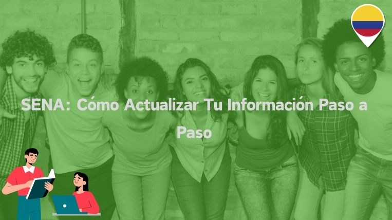 SENA: Cómo Actualizar Tu Información Paso a Paso