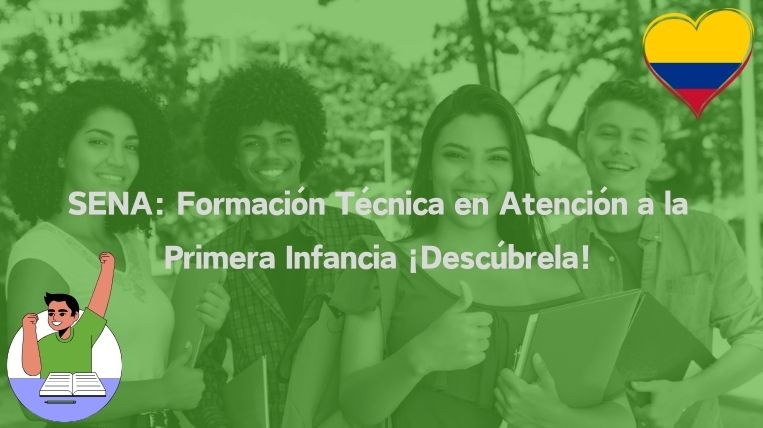 SENA: Formación Técnica en Atención a la Primera Infancia ¡Descúbrela!