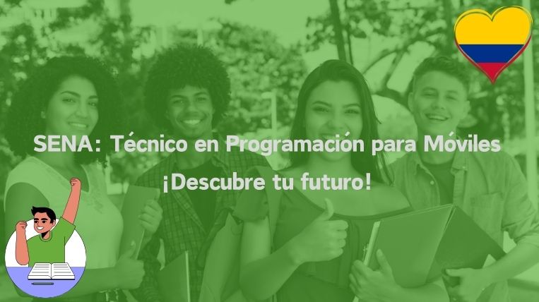SENA: Técnico en Programación para Móviles ¡Descubre tu futuro!