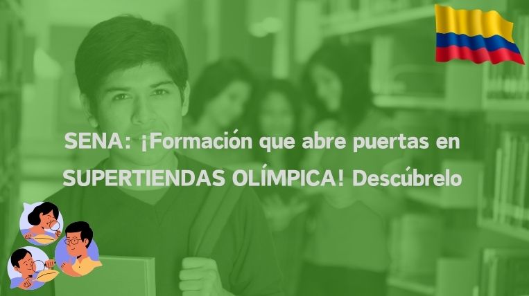 SENA: ¡Formación que abre puertas en SUPERTIENDAS OLÍMPICA! Descúbrelo