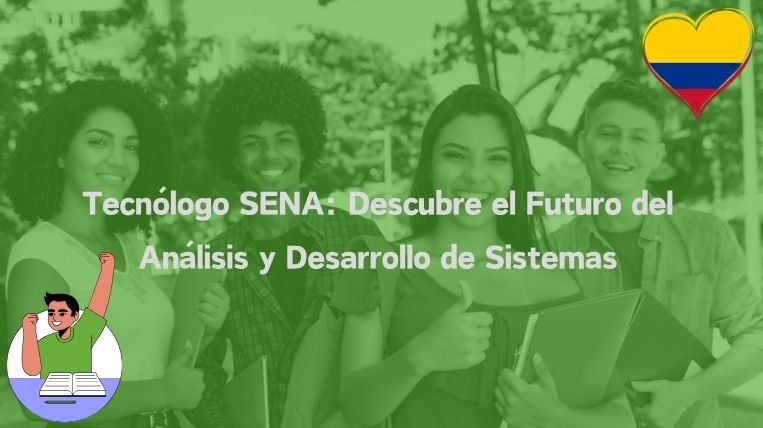 Tecnólogo SENA: Descubre el Futuro del Análisis y Desarrollo de Sistemas