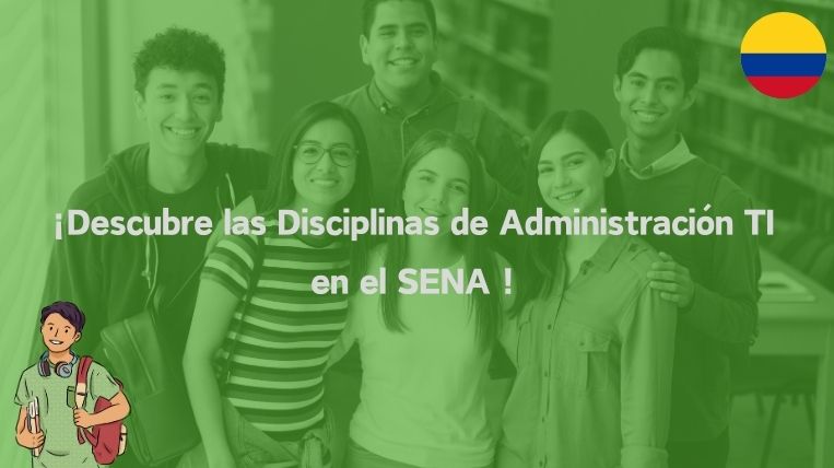 ¡Descubre las Disciplinas de Administración TI en el SENA !