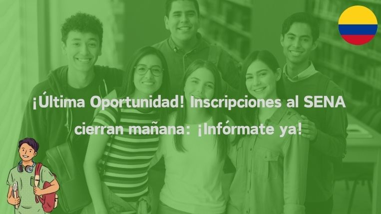 ¡Última Oportunidad! Inscripciones al SENA cierran mañana: ¡Infórmate ya!